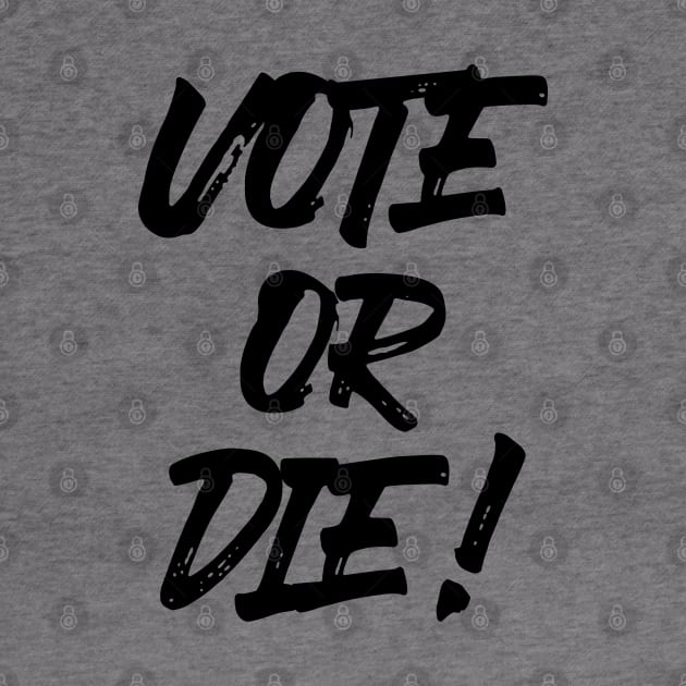 Vote or Die! ✅ by Sachpica